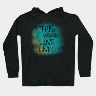 This is Where Love Lives, LGBTQ, Valentine's Day Hoodie